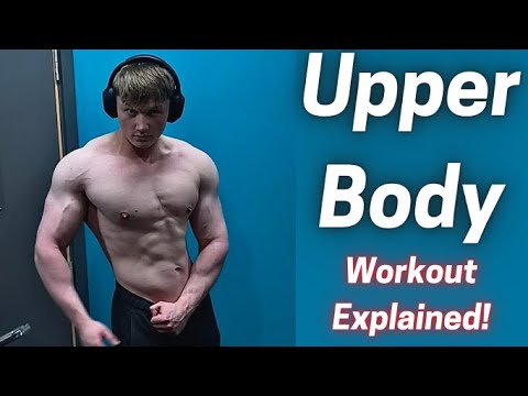 My UPPER BODY Workout Explained!