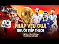 Pháp Không đủ Lực Với Tây Ban Nha Chờ Anh Và Argentina Tham Chiến WE SPEAK FOOTBALL