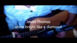 rihanna shine bright like a diamond ( cover jason