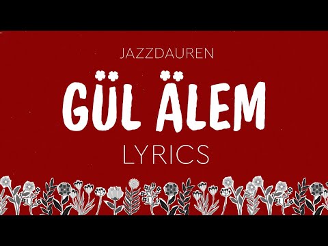 Jazzdauren - ГҮЛ ӘЛЕМ [official lyrics video]