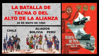 Batalla de Tacna o del Alto de la Alianza 1880 / Campaña de Tacna y Arica / Guerra del Pacífico