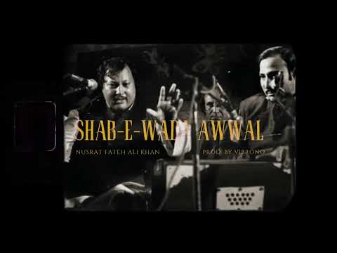 SHAB E WADA AWAL (NEW REMIX)- NUSRAT FATHE ALI KHAN X VIBRONO