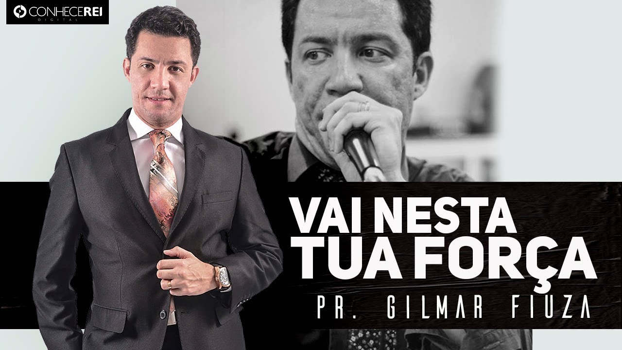 Pr. Gilmar Fiuza | Vai Nesta Sua Força