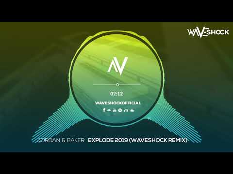 JORDAN & BAKER- EXPLODE 2019 (WAVESHOCK REMIX) FREE DOWNLOAD!