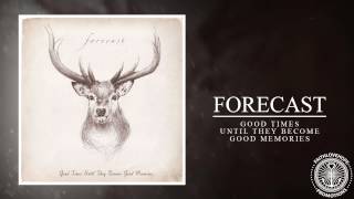 Forecast - Good Times Until They Become Good Memories