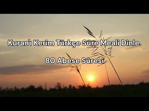 80 Abese Suresi Türkçe Meali Dinle. #kuranmealleri #kurandinle #dini #islam #islamic