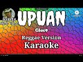 Upuan - Gloc9 || Karaoke || Nairud sa Wabad Reggae version