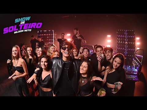 Nilson Neto - SHOW DE SOLTEIRO (Clipe Oficial)