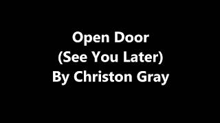 Christon Gray - Open Door (See You Later) [with Lyrics]