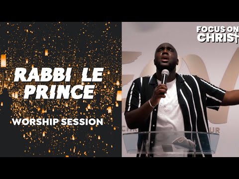 Rabbi le Prince Worship session - FOCUS ON CHRIST 2020