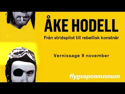 Åke Hodell - från stridspilot till rebellisk konstnär
