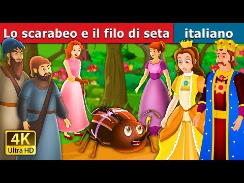 Lo scarabeo e il filo di seta | The Beetle and The Silken Thread Story | Fiabe Italiane