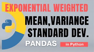 #62 Pandas (Part 39): Calculate Exponential Weighted Mean, Variance and Std. in Python | Tutorial