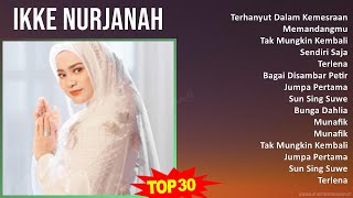 Download lagu Ikke Nurjanah 2024 MIX Favorite Songs - Terhanyut Dalam Kemesraan, Memandangmu, Tak Mungkin Kemb... mp3 Download lagu Ikke Nurjanah 2024 MIX Favorite Songs - Terhanyut Dalam Kemesraan, Memandangmu, Tak Mungkin Kemb... mp3