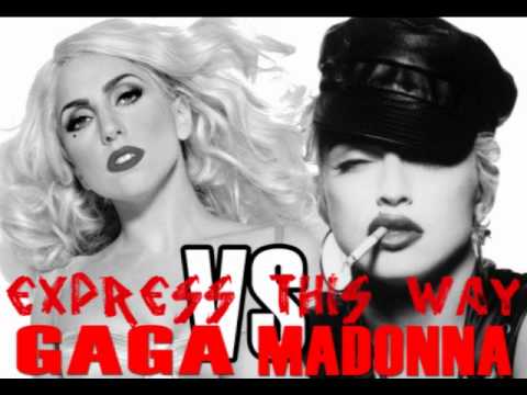 Madonna vs. Lady Gaga - Express This Way - DJ Mike D Mash-up