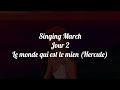 Singing March 02 -  Le monde qui est le mien (Hercule 💪)