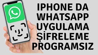 IPhone X Whatsapp Uygulamasını Şifreleme Şifre Koyma