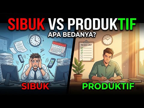 SIBUK VS PRODUKTIF Apa Bedanya ?