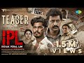 Indian Penal Law IPL Official Teaser TTF Vasan Kishore Abhirami Kushitha Karunanithi