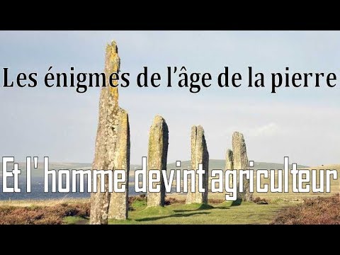 Les énigmes de l'âge de la pierre 1⁄2  -  Et l'homme devint agriculteur