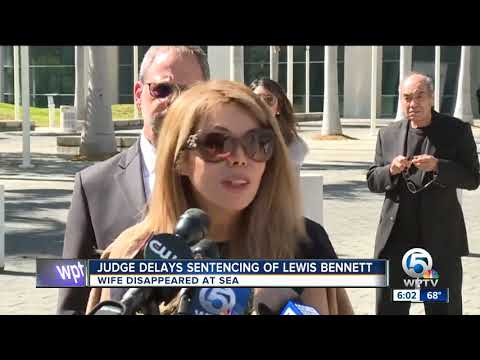 Judge delays sentencing of Lewis Bennett in the disappearance, presumed death of his wife at sea
