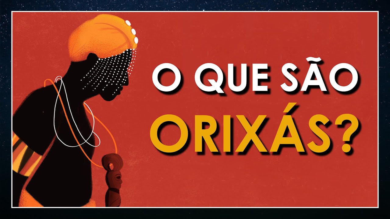 O que são ORIXÁS?