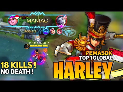MANIAC! 18 Kills no Death, Where is my Savage ?! [Top 1 Global Harley] by PEMASOK - Mobile Legend