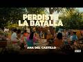 Perdiste la batalla - Ana Del Castillo (Visualizer)