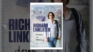 Richard Linklater: Dream is Destiny