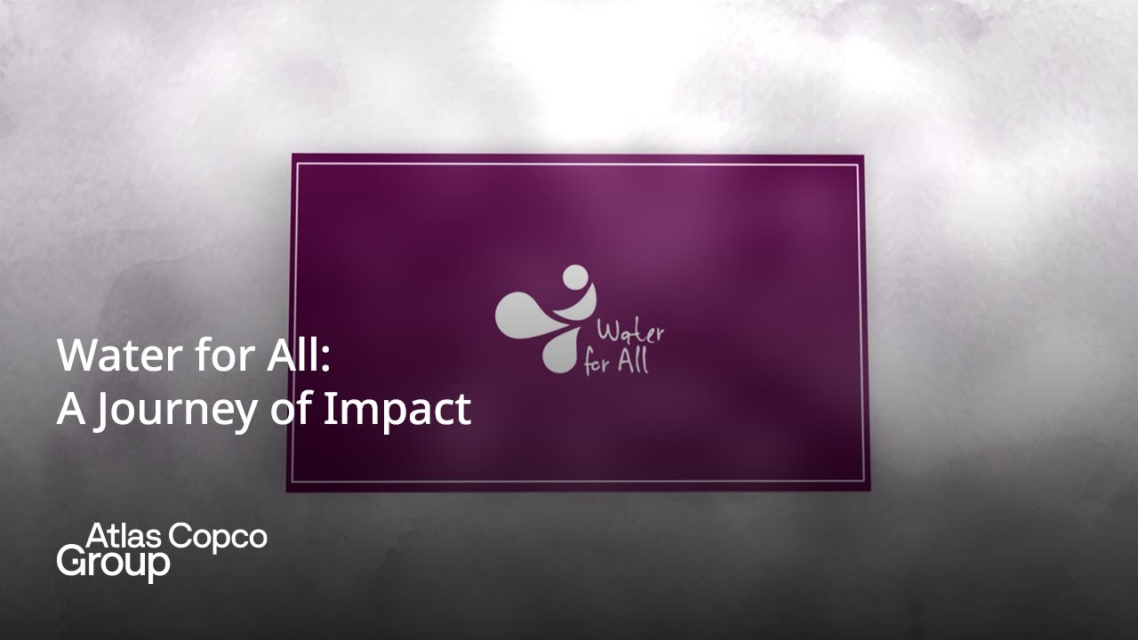 Water for All: A Journey of Impact | Atlas Copco Group