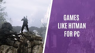 6 Best Games Like Hitman Series for PC