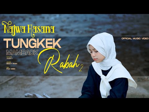 Najwa Hasana - Tungkek Mambaok Rabah 2 ( Official Music Video )
