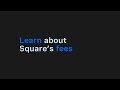 Learn About Square's Fees