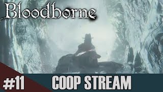 Bloodborne: Coop Stream - Forbidden Forest Problems | #11