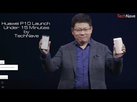 Huawei P10 Launch at MWC 2017 Barcelona Under 15 Minutes!