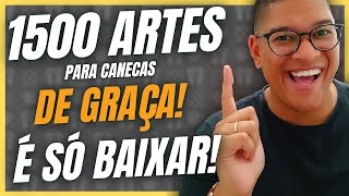 GRÁTIS! Pacote com 1500 artes incríveis p/ canecas, prontas para baixar!