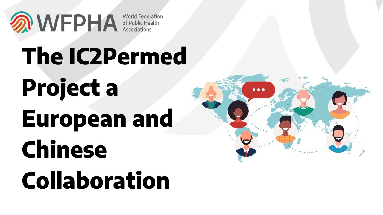 WFPHA | GPHW24: The IC2Permed Project a European and Chinese Collaboration