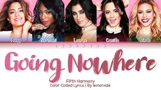 Fifth Harmony - Going Nowhere [Color Coded Lyrics]