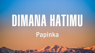 Download lagu Dimana Hatimu - Papinka - Lirik mp3 Download lagu Dimana Hatimu - Papinka - Lirik mp3