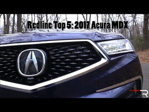 2017 Acura MDX – Redline: Top 5 Likes & Dislikes