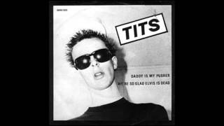 Tits - Daddy Is My Pusher