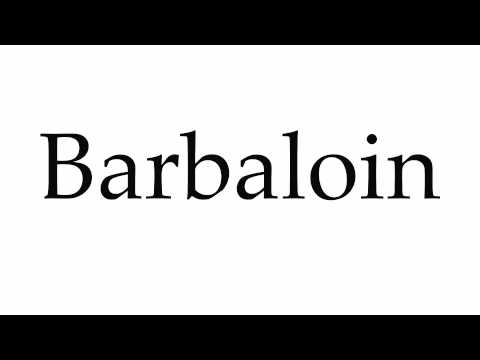 How to Pronounce Barbaloin