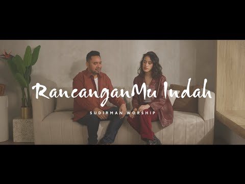 RancanganMu Indah - Sudirman Worship (Official Video)