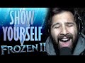 Show Yourself - Male Vocal Cover - Frozen 2 (Disney Soundtrack)