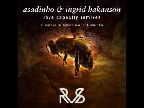 Asadinho & Ingrid Hakanson - Love capacity (Lonely Boy's max capacity rework)