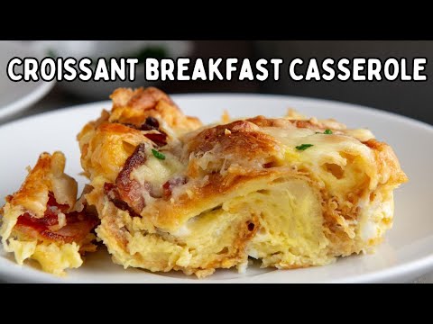 ✨🥐 CROISSANT BREAKFAST CASSEROLE | How To Make A Breakfast Casserole 🥐✨