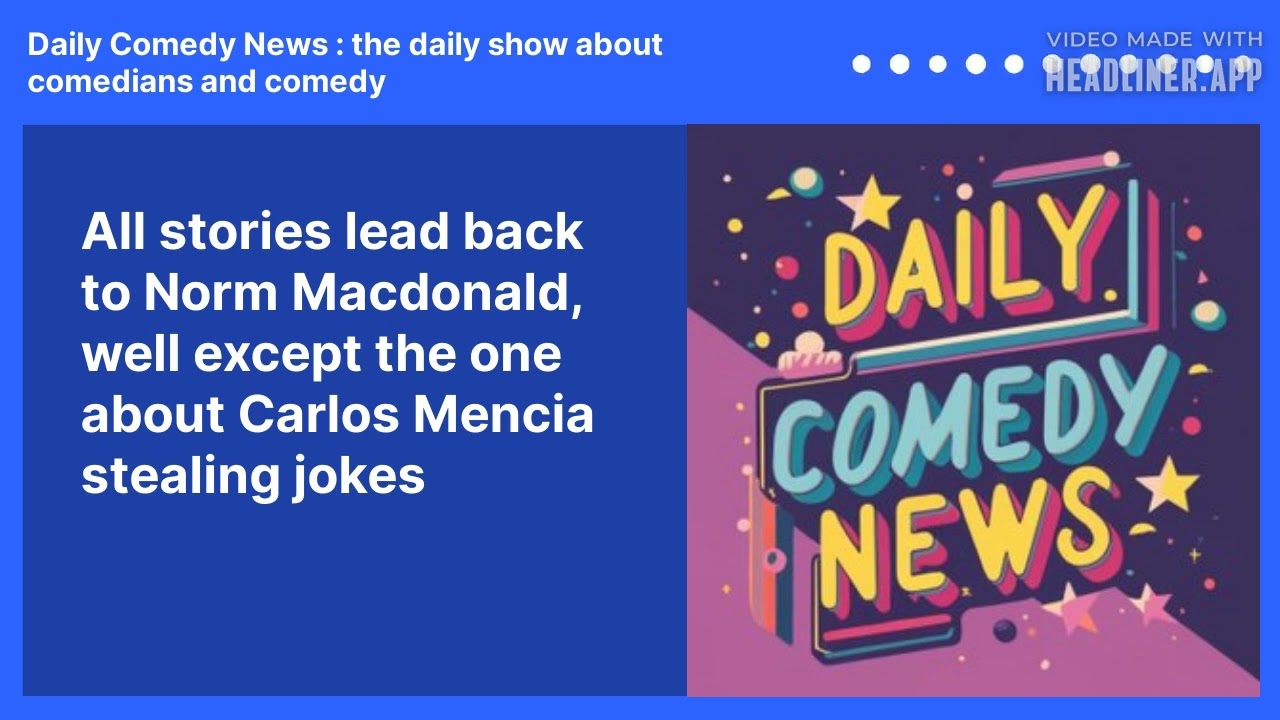 All stories lead back to Norm Macdonald, well except the one about Carlos Mencia stealing jokes