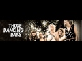 Those Dancing Days | I Know Where You Live pt ...