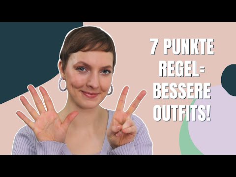 Sofort bessere Outfits kombinieren mit der 7-Punkte-Regel ✨