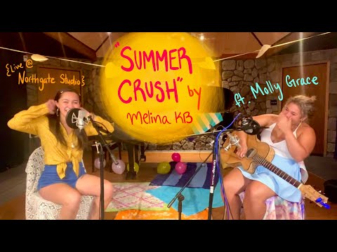 Melina KB - Summer Crush (Live at Northgate Studio ft. Molly Grace)